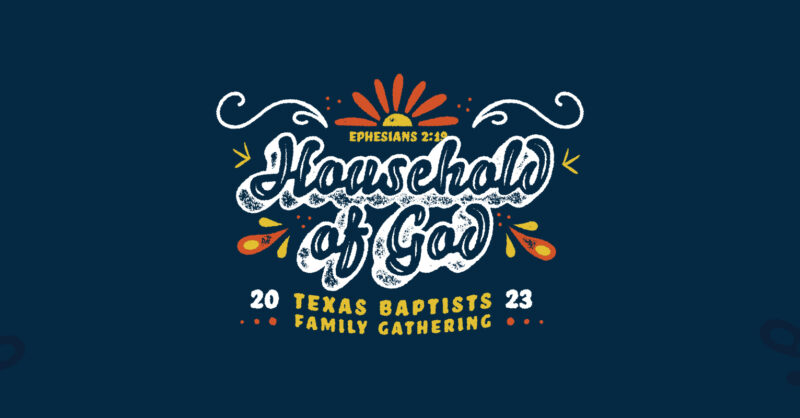 Family Gathering 2023 Program by Texas Baptists - Issuu