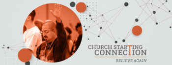 Church Starting Connection | Believe Again